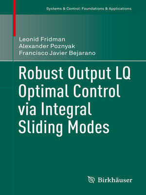 cover image of Robust Output LQ Optimal Control via Integral Sliding Modes